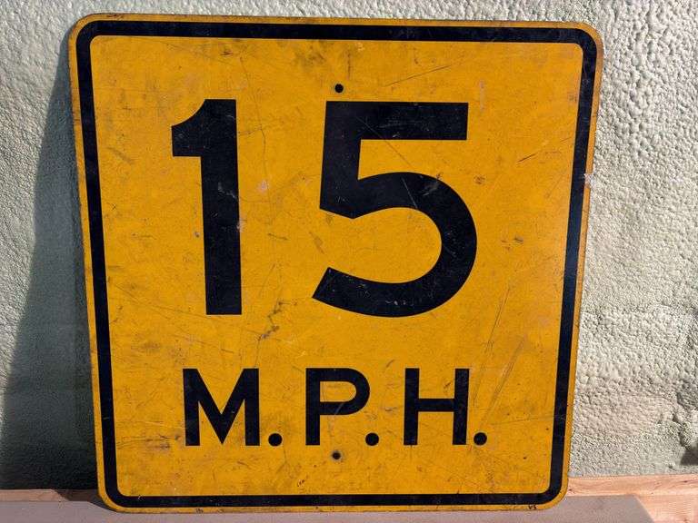 15 M.P.H. Metal 24” X 24” Sign - Sherwood Auctions