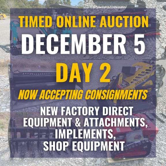 End of Year Factory Direct Equipment, Attachments, & More - Timed Online Only Auction