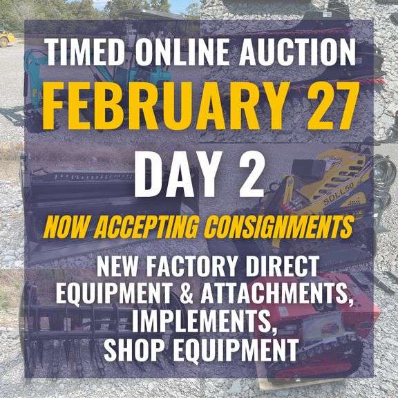 Early Spring Timed Only Auction Factory Direct Equipment, Attachments, and More