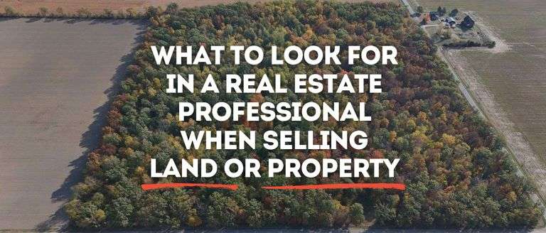 What to Look for in a Real Estate Professional When Selling Land or Property