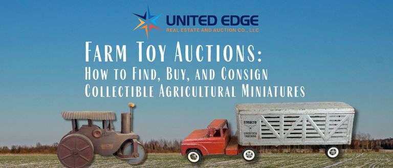 Farm Toy Auctions: How to Find, Buy, and Consign Collectible Agricultural Miniatures