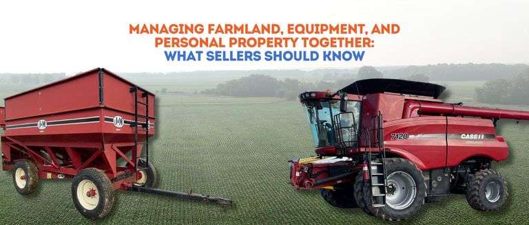 Managing Farmland, Equipment, and Personal Property Together: What Sellers Should Know