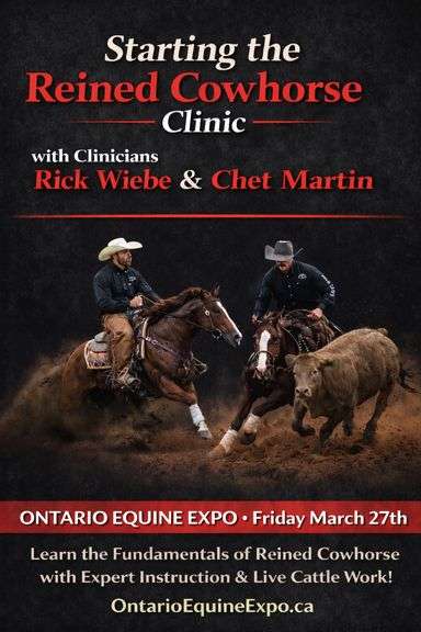 STARTING THE REINED COWHORSE CLINIC WITH RICK WIEBE & CHET MARTIN - FRIDAY MARCH 27TH @ 11:30AM