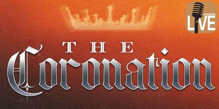 The Coronation (ShowpigLIVE)