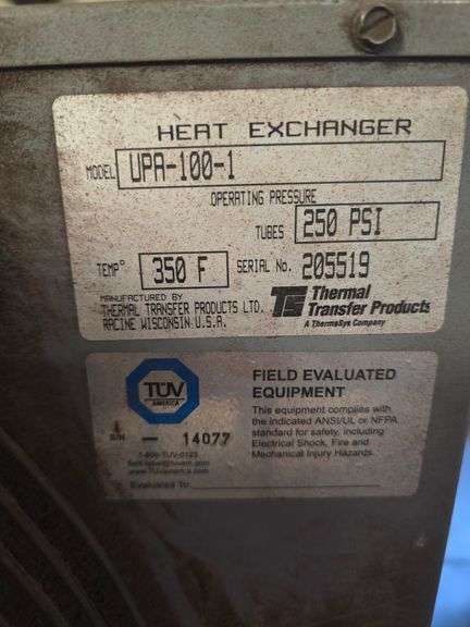 THERMAL TRANSFER PRODUCTS HEAT EXCHANGER MODEL UPA-100-1 250PSI 350°F **IMPORTANT BUYER NOTICE** anchored into concrete floor, buyer responsible for removal EXTREMELY Heavy